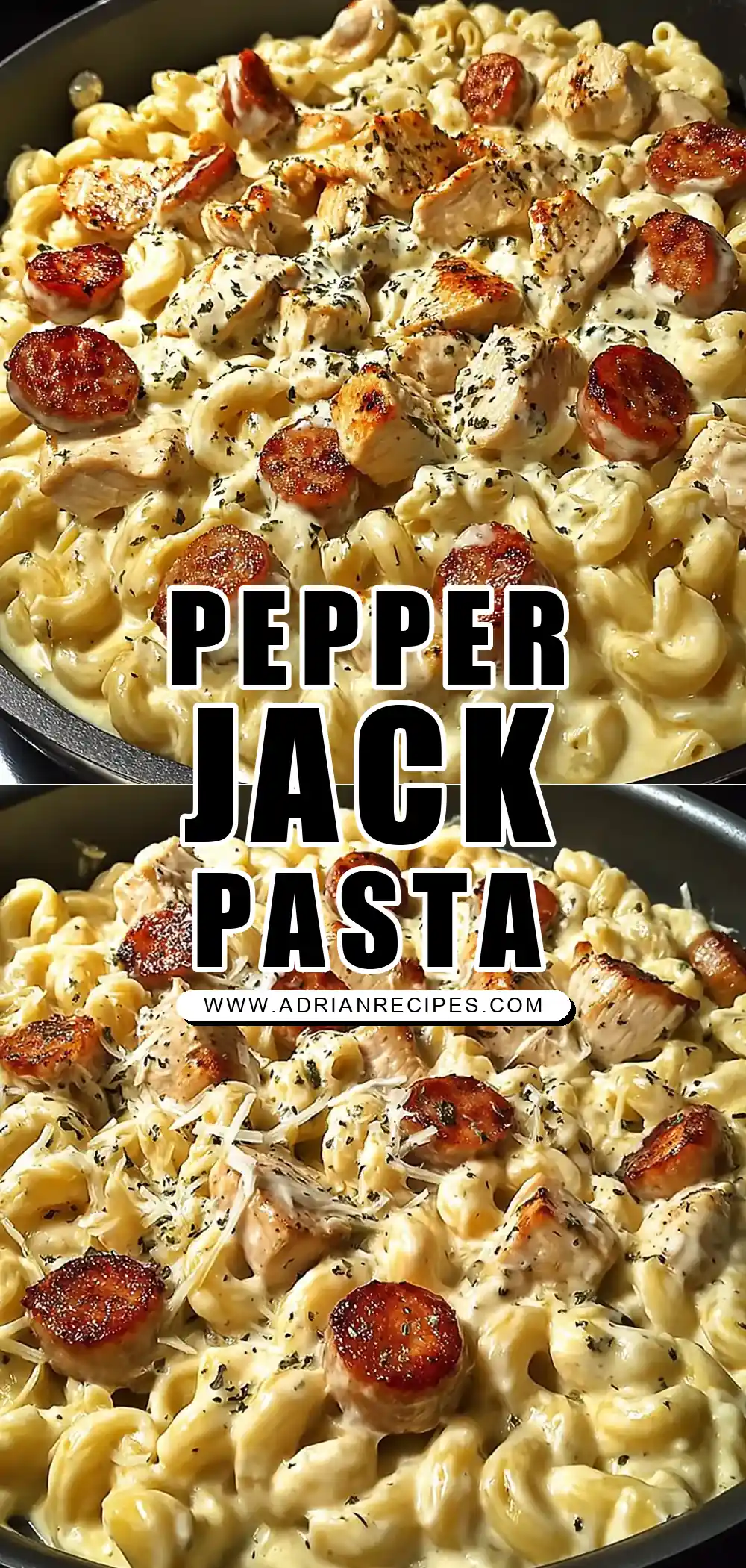 Creamy Pepper Jack Chicken & Sausage Pasta