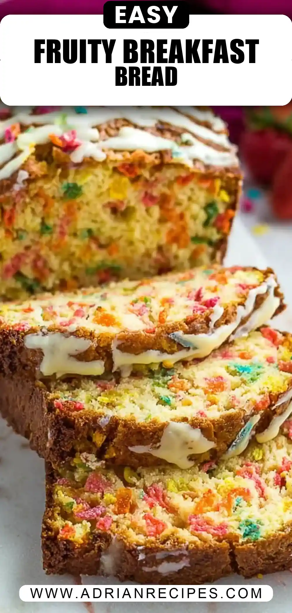 Fruity Pebble Breakfast Bread