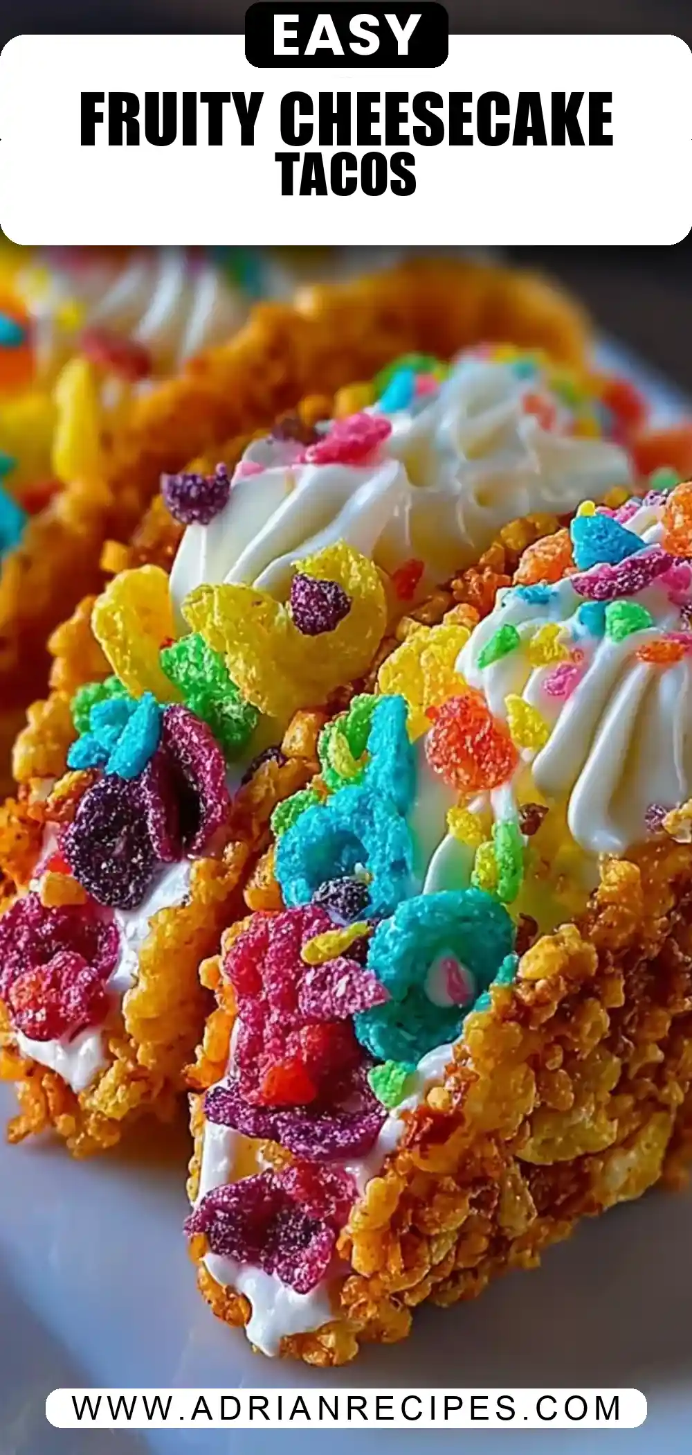 Fruity Pebbles Cheesecake Tacos